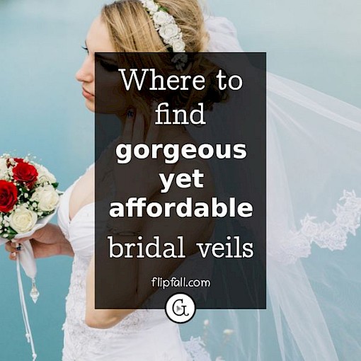 Where to find inexpensive bridal veils | FlipFall Magazine