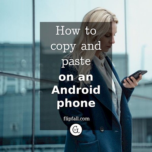 woman texting on phone - how to copy and paste Android