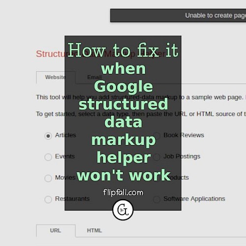 Screenshot of Google Structured Data Markup Helper showing the unable to create page error